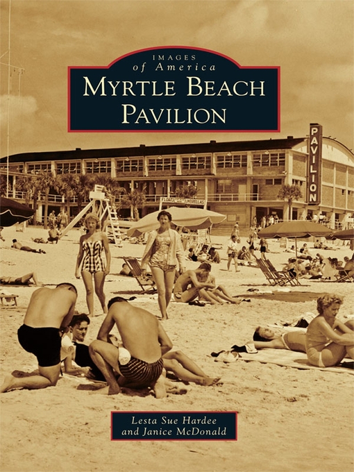 Title details for Myrtle Beach Pavilion by Lesta Sue Hardee - Available